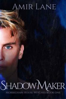 Shadow Maker: Morrighan House Witches Book One