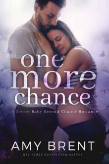One More Chance: A Secret Baby Second Chance Romance One More Chance: A Secret Baby Second Chance Romance