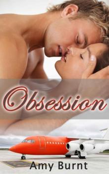 Obsession - A Sexy New Adult Contemporary Romance Novella Obsession - A Sexy New Adult Contemporary Romance Novella