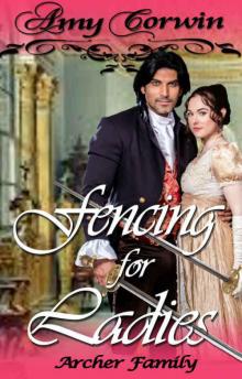 Fencing for Ladies (The Archer Family Regency Romances #5) Fencing for Ladies (The Archer Family Regency Romances #5)