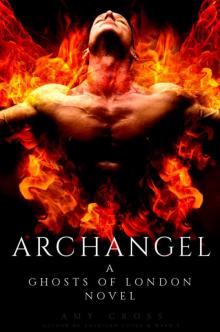 Archangel (A Ghosts of London Novel) Archangel (A Ghosts of London Novel)