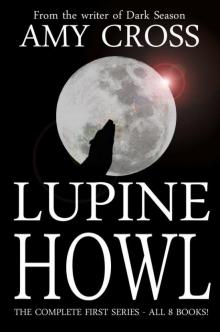 Lupine Howl: The Complete First Series (All 8 books) Lupine Howl: The Complete First Series (All 8 books)