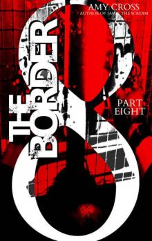 The Border Part Eight