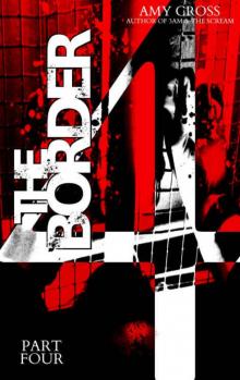 The Border Part Four