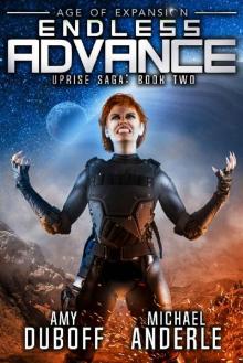 Endless Advance: Age of Expansion - A Kurtherian Gambit Series (Uprise Saga Book 2) Endless Advance: Age of Expansion - A Kurtherian Gambit Series (Uprise Saga Book 2)