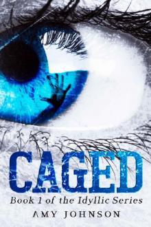 Caged (The Idyllic Series Book 1) Caged (The Idyllic Series Book 1)