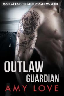Outlaw Guardian (White Wolves MC)