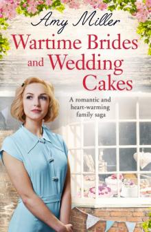 Wartime Brides and Wedding Cakes: A romantic and heart-warming family saga Wartime Brides and Wedding Cakes: A romantic and heart-warming family saga
