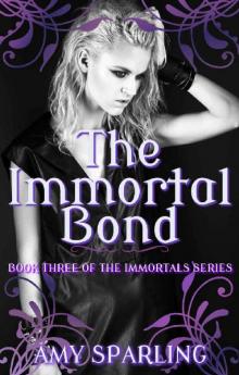 The Immortal Bond (The Immortal Mark Book 3) The Immortal Bond (The Immortal Mark Book 3)