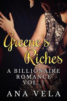Greene's Riches (A Billionaire Romance - Vol. 1) Greene's Riches (A Billionaire Romance - Vol. 1)