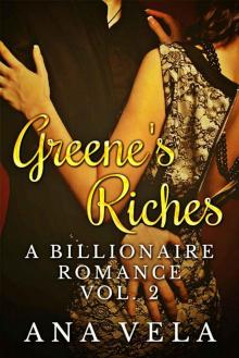Greene's Riches (A Billionaire Romance - Vol. 2) Greene's Riches (A Billionaire Romance - Vol. 2)