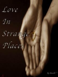 Love In Strange Places Love In Strange Places