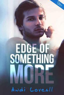 Edge of Something More Edge of Something More