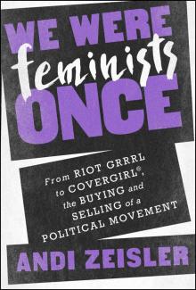We Were Feminists Once