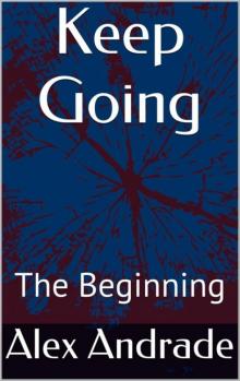 Keep Going (Book 1): The Beginning