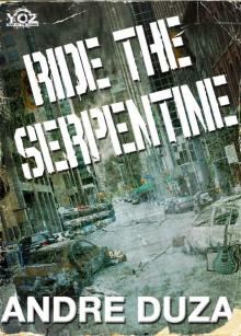 Ride the Serpentine (Year of the Zombie Book 7) Ride the Serpentine (Year of the Zombie Book 7)