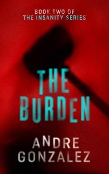 The Burden (Insanity Series, Book 2)
