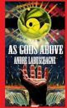 As Gods Above As Gods Above