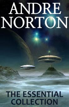 Andre Norton: The Essential Collection Andre Norton: The Essential Collection