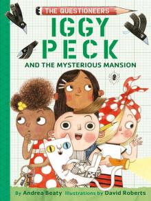 Iggy Peck and the Mysterious Mansion Iggy Peck and the Mysterious Mansion
