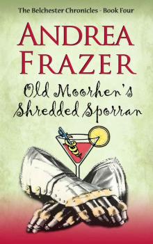 Old Moorhen's Shredded Sporran: The Belchester Chronicles Book 4