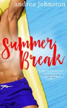 Summer Break (Phoebe & Madsen Part 2) Summer Break (Phoebe & Madsen Part 2)