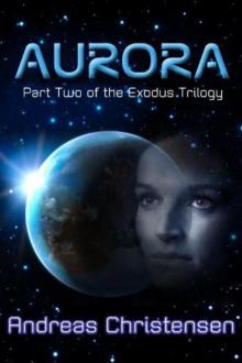 Aurora (The Exodus Trilogy) Aurora (The Exodus Trilogy)