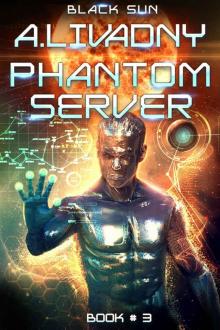 Black Sun (Phantom Server: Book #3) Black Sun (Phantom Server: Book #3)