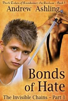 The Invisible Chains - Part 1: Bonds of Hate (Dark Tales of Randamor the Recluse)