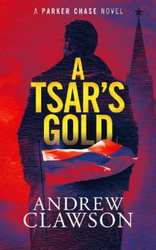 A Tsar's Gold (Parker Chase Book 6) A Tsar's Gold (Parker Chase Book 6)