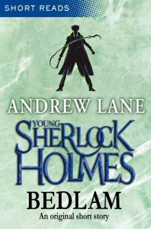 Young Sherlock Holmes: Bedlam (Short Reads) Young Sherlock Holmes: Bedlam (Short Reads)