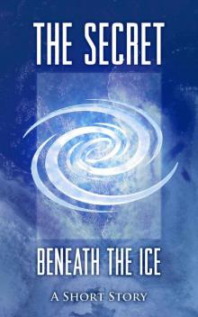 The Secret Beneath the Ice (The Epic of Aravinda)