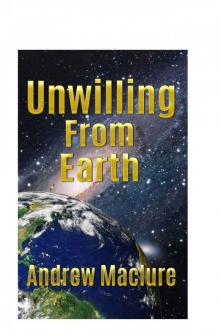 Unwilling From Earth Unwilling From Earth