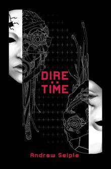 DIRE : TIME (The Dire Saga Book 3) DIRE : TIME (The Dire Saga Book 3)
