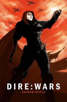 Dire : Wars (The Dire Saga Book 4) Dire : Wars (The Dire Saga Book 4)