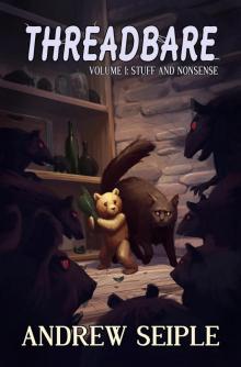 Threadbare Volume 1 Threadbare Volume 1