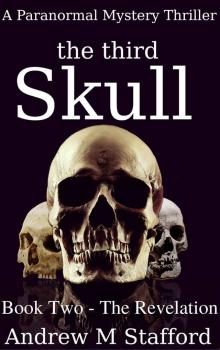 The Third Skull (Book Two - The Revelation): A Paranormal Mystery Thriller