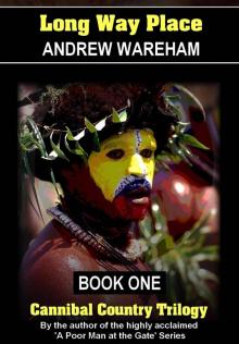Long Way Place (Cannibal Country Trilogy, Book 1) Long Way Place (Cannibal Country Trilogy, Book 1)
