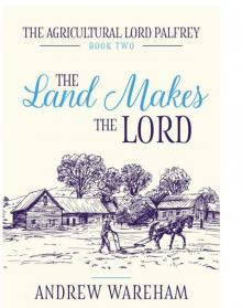 The Land Makes The Lord The Land Makes The Lord