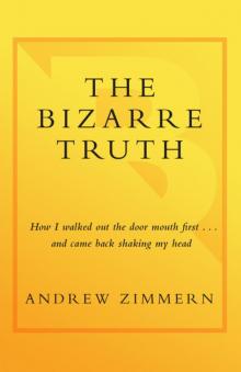 The Bizarre Truth
