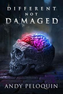 Different, Not Damaged Different, Not Damaged
