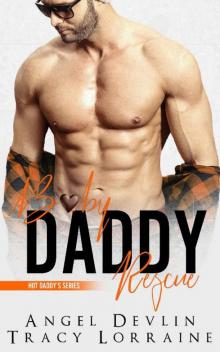 Baby Daddy Rescue: A friends to lovers romance (Hot Daddy Book 2) Baby Daddy Rescue: A friends to lovers romance (Hot Daddy Book 2)