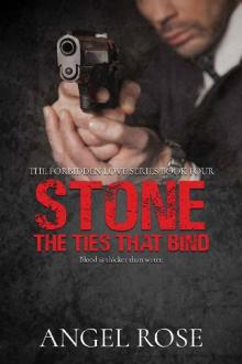 Stone: The Ties that Bind (The Forbidden Love Series Book 4) Stone: The Ties that Bind (The Forbidden Love Series Book 4)