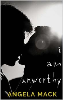 I Am Unworthy I Am Unworthy