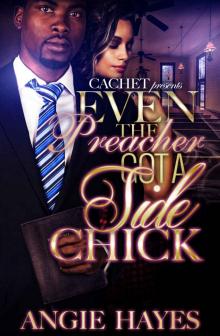 Even The Preacher Got A Side Chick Even The Preacher Got A Side Chick