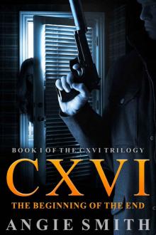CXVI The Beginning of the End (Book 1): A Gripping Murder Mystery and Suspense Thriller (CXVI BOOK 1)