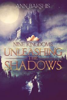 Unleashing the Shadows (Nine Kingdoms Book 1) Unleashing the Shadows (Nine Kingdoms Book 1)