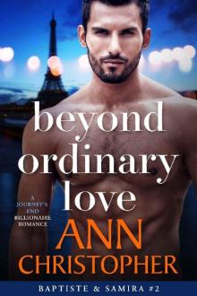 Beyond Ordinary Love_A Journey's End Billionaire Romance Beyond Ordinary Love_A Journey's End Billionaire Romance