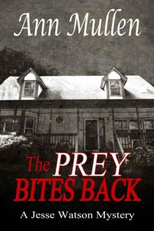 The Prey Bites Back: A Jesse Watson Mystery Book #8 The Prey Bites Back: A Jesse Watson Mystery Book #8