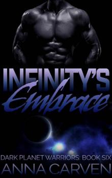 Infinity's Embrace (Dark Planet Warriors Book 6)